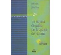 Un sistema di qualità per la qualità del sistema. Con CD-ROM