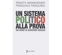 Un sistema politico alla prova. Un anno di Governo Draghi