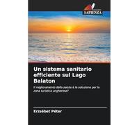 Un sistema sanitario efficiente sul Lago Balaton: Il miglioramento della salute è la soluzione per la zona turistica ungherese?