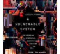 Un sistema vulnerabile: la storia della sicurezza delle informazioni nell'era dei computer