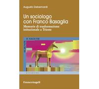 Un sociologo con Franco Basaglia