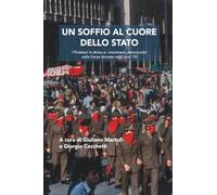 Un soffio al cuore dello Stato: I Proletari in divisa e i movimenti democratici nelle Forze Armate negli anni '70