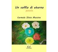Un soffio di eterno. Poesie