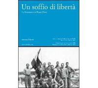 Un soffio di libertà. La Resistenza nel basso Piave