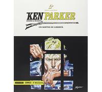 Un soffio di libertà-La rivolta-Il sapore della vendetta. Ken Parker (Vol. 41)