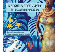 Un sogno a occhi aperti. Tre racconti del popolo Ewe. Ediz. illustrata - R...