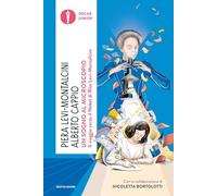 Un sogno al microscopio. Il viaggio verso il Nobel di Rita Levi-Montalcini