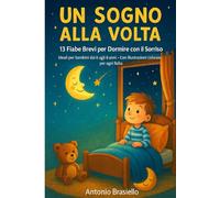 Un Sogno Alla Volta: 13 Fiabe Brevi per dormire con il sorriso
