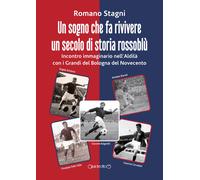 Un sogno che fa rivivere un secolo di storia rossoblù. Incontro immaginari...