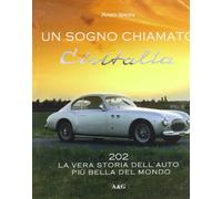 Un sogno chiamato Cisitalia 202. La vera storia dell'auto più bella del mondo