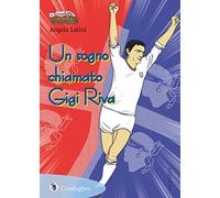 Un sogno chiamato Gigi Riva