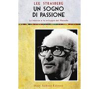 Un sogno di passione. La nascita e lo sviluppo del metodo
