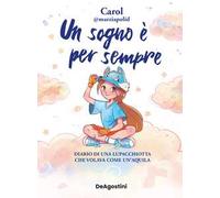 Un sogno è per sempre. Diario di una lupacchiotta che volava come un'aquila