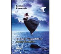 Un sogno «megagalattico»