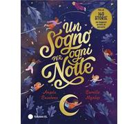 Un sogno per ogni notte. Ediz. a colori