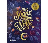 Un sogno per ogni notte. Ediz. a colori