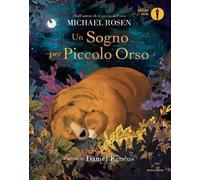 Un sogno per Piccolo Orso. Ediz. a colori