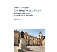 Un «sogno secolare». Il monumento a Ovidio di Ettore Ferrari a Sulmona