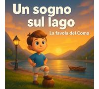 Un sogno sul lago: La favola del Como