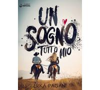 Un sogno tutto mio - Pagani Erika