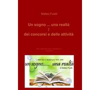 Un sogno... una realtà. Dei concorsi e delle attività