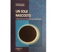 Un sole nascosto. Cinquant'anni di vita del Centro studi parapsicologici