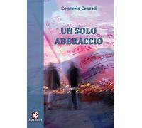 Un solo abbraccio di Consuelo Consoli, Algra Editore