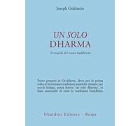 Un solo dharma. Il crogiolo del nuovo buddhismo