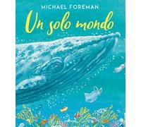 Un solo mondo. Ediz. a colori