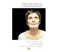 Un soplo de eternidad : quiero compartir mis mensajes del más allá