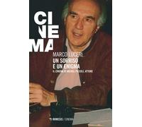 Un sorriso e un enigma. Il cinema di Michel Piccoli, attore - Luceri Marco