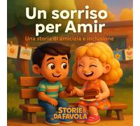 Un sorriso per Amir: Una storia di amicizia e inclusione