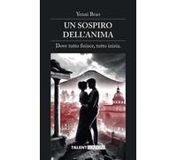 Un sospiro dell'anima. Dove tutto finisce, tutto inizia