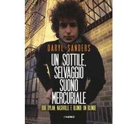 Un sottile selvaggio suono mercuriale. Bob Dylan, Nashville e Blonde on blonde