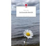 (un)soziale Berufe. Life is a Story - story.one