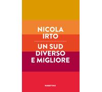 Un Sud diverso e migliore - Irto Nicola