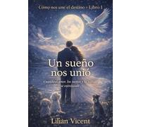 Un sueño nos unio: Cuando el amor, los sueños y la lealtad se entrelazan: 1