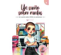 Un sueño sobre ruedas: Un cuento sobre COCO, la camionera