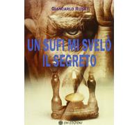 Un sufi mi svelò il segreto
