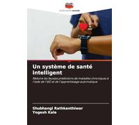 Un système de santé intelligent: Réduire les fausses prédictions de maladies chroniques à l'aide de l'IdO et de l'apprentissage automatique