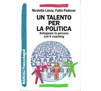 Un talento per la politica. Sviluppare la persona con il coaching