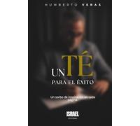 Un Té Para el éxito: Un sorbo de inspiración en cada página