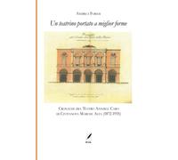 Libri Andrea Foresi - Il Teatrino Portato A Miglior Forme. Cronache Del Teatro A