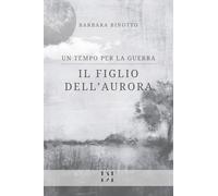 Un tempo per la guerra: Il figlio dell'Aurora