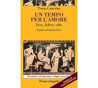 9788835120209 Un tempo per l'amore. Eros, dolore, odio - Tonia Cancrini,Antonino