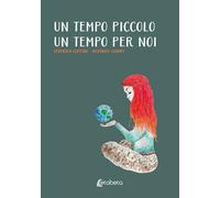 Un tempo piccolo. Un tempo per noi - [EBS Print]