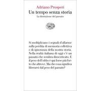 Un tempo senza storia. La distruzione del passato