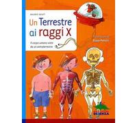 Un terrestre a raggi X. Il corpo umano visto da un extraterreste