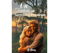 Un Territorio de secretos y promesas: Entre lo que se oculta y lo que se anhela