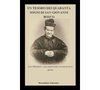 Un tesoro dei quaranta sogni di San Giovanni Bosco: Con riflessioni e una tradizionale novena di nove giorni